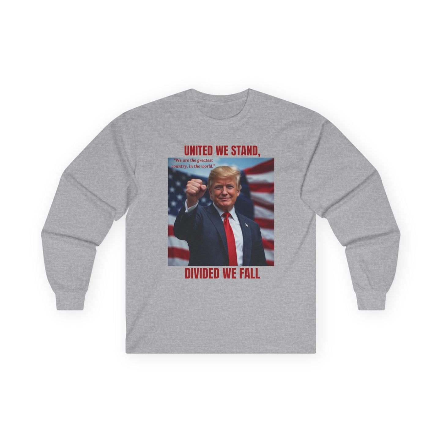 Trump United We Stand Unisex Ultra Cotton Long Sleeve Tee