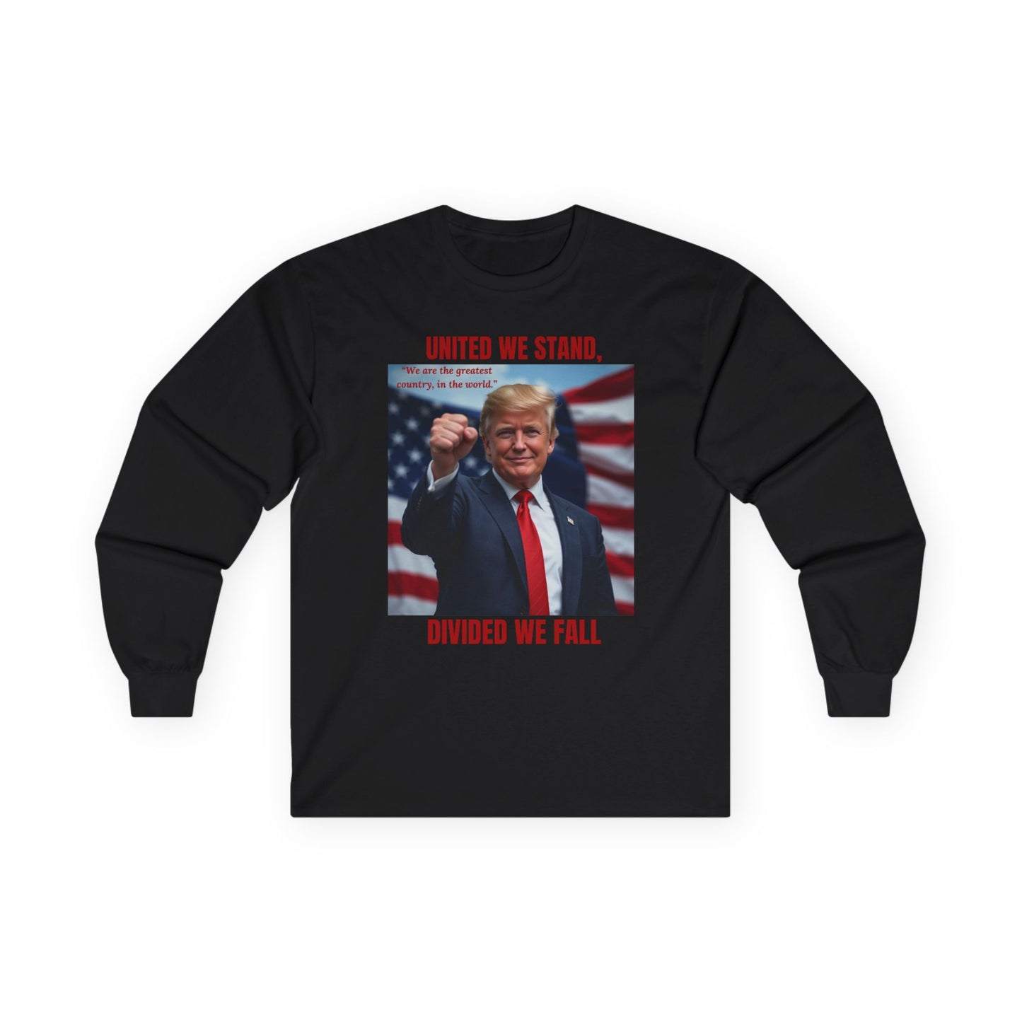 Trump United We Stand Unisex Ultra Cotton Long Sleeve Tee