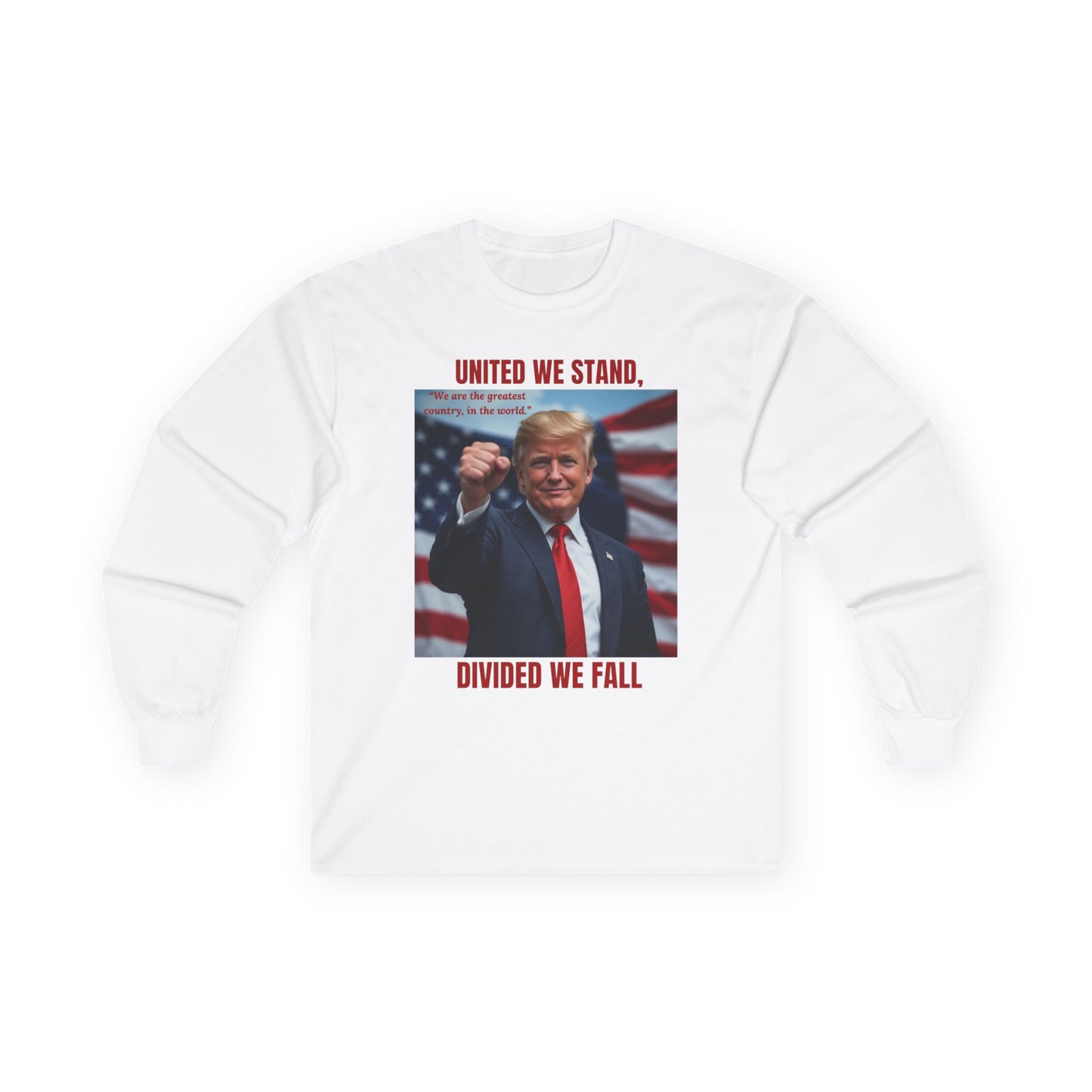 Trump United We Stand Unisex Ultra Cotton Long Sleeve Tee